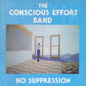 The Conscious Effort Band - No Suppression