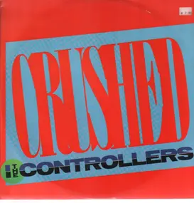 The Controllers - Crushed