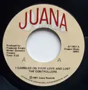 7inch Vinyl Single - The Controllers - I Gambled On Your Love And I Lost / If Tears Were Pennies - JU 1951