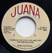 The Controllers - I Gambled On Your Love And I Lost / If Tears Were Pennies