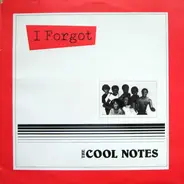 The Cool Notes - I Forgot