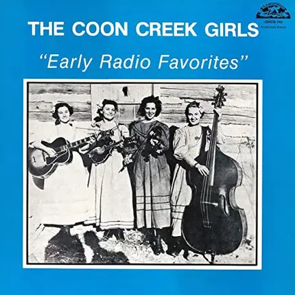 The Coon Creek Girls - Early Radio Favorites