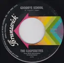 7inch Vinyl Single - The Cooperettes - Goodbye School