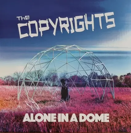 The Copyrights - Alone In A Dome