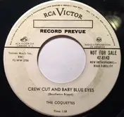 The Coquettes - Crew Cut And Baby Blue Eyes / That Naughty Waltz