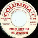 7inch Vinyl Single - The Coronados - Eagles Can't Fly