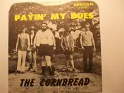 The Cornbread - Payin' My Dues