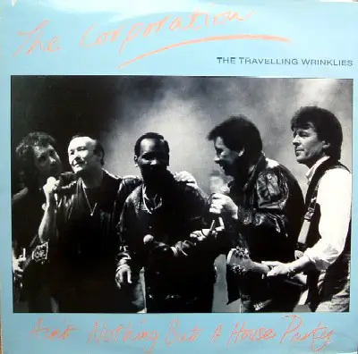 The Corporation (The Travelling Wrinklies) - Ain't Nothing But A House Party