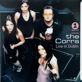 The Corrs - VH1 Presents The Corrs Live In Dublin