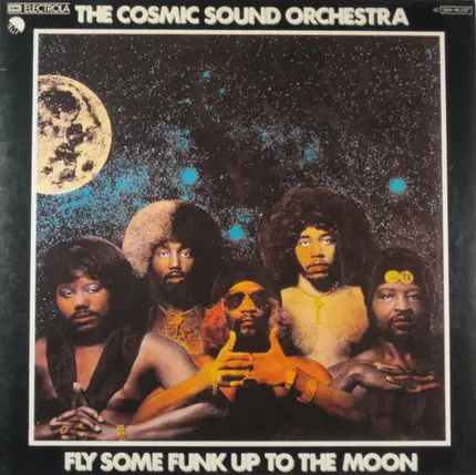The Cosmic Sound Orchestra - Fly Some Funk up to the Moon