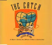 CD Single - The Catch Featuring Don Snow - A Man's Gotta Do (What A Man's Gotta Do)