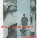 7'' - The Catch - On The Road Again - Understood