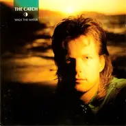 The Catch - Walk the water