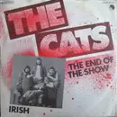 7inch Vinyl Single - The Cats - The End Of The Show / Irish