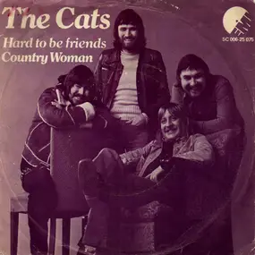 The Cats - Hard To Be Friends / Country Woman