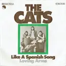 7inch Vinyl Single - The Cats - Like A Spanish Song / Loving Arms
