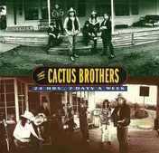 The Cactus Brothers - 24 Hrs 7 Days A Week