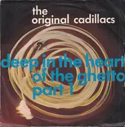 The Cadillacs - Deep In The Heart Of The Ghetto Part 1