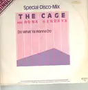12inch Vinyl Single - The Cage Featuring Nona Hendryx - Do What Ya Wanna Do