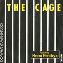 7inch Vinyl Single - The Cage Featuring Nona Hendryx - Do What Ya Wanna Do