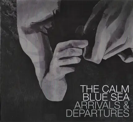 The Calm Blue Sea - Arrivals & Departures