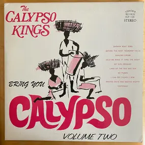 The Calypso Kings - The Calypso Kings Bring You Calypso Volume Two