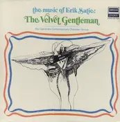 The Camarata Contemporary Chamber Group - The Music Of Eric Satie: The Velvet Gentleman