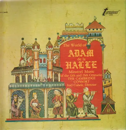 The Cambridge Consort , Joel Cohen - The World Of Adam De La Halle
