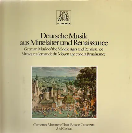 The Camerata Motet Choir , Boston Camerata , Joel Cohen - Deutsche Musik Aus Mittelalter Und Renaissance