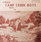 LP - The Camp Creek Boys - The Original Camp Creek Boys Through The Years