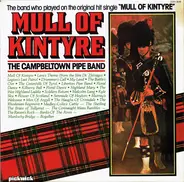 The Campbeltown Pipe Band - Mull of Kintyre