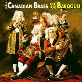 Canadian Brass - Go For Baroque!