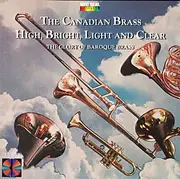 CD - The Canadian Brass - High, Bright, Light And Clear - The Glory Of Baroque Brass