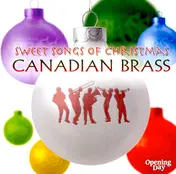Canadian Brass - Sweet Songs of Christmas