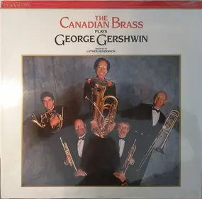 Canadian Brass - The Canadian Brass Plays George Gershwin