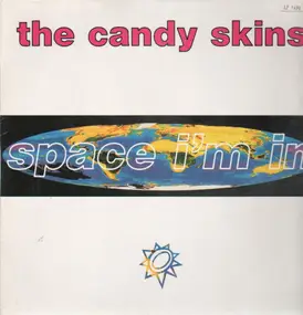 The Candy Skins - Space I'm In