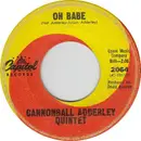 7inch Vinyl Single - The Cannonball Adderley Quintet - Oh Babe / Games