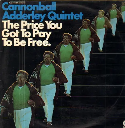The Cannonball Adderley Quintet - The Price You Got to Pay to Be Free