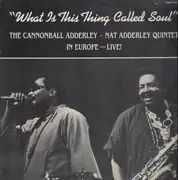 LP - The Cannonball Adderley Quintet - What Is This Thing Called Soul (In Europe - Live!)