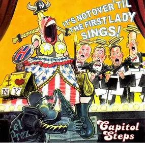 Capitol Steps - It's Not Over 'Til The First Lady Sings