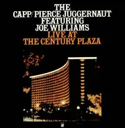 The Capp/Pierce Juggernaut Featuring Joe Williams - Live At The Century Plaza