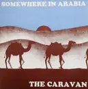 12inch Vinyl Single - The Caravan - Somewhere In Arabia