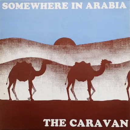 The Caravan - Somewhere In Arabia