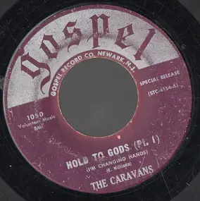 The Caravans - Hold To God (I'm Changing Hands)