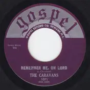 The Caravans - Remember Me, Oh Lord / I Won't Be Back