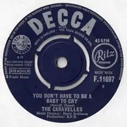 The Caravelles - You Don't Have To Be A Baby To Cry