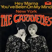 Caravelles - Hey Mama You've Been On My Mind