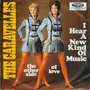 7inch Vinyl Single - The Caravelles - I Hear A New Kind Of Music