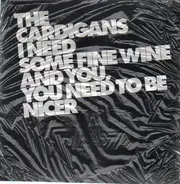 The Cardigans - I Need Some Fine Wine And You, You Need To Be Nicer