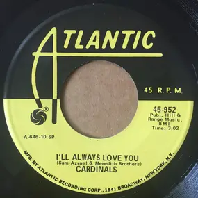 The Cardinals - I'll Always Love You / Pretty Baby Blues